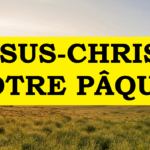 Jésus-Christ est notre Pâque (l’agneau immolé)