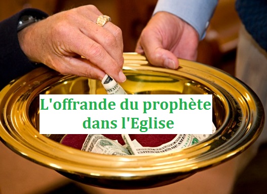 L'offrande du prophète dans l'Eglise