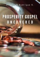 Prosperity_Gospel_Uncovered-Hugues_&_Rodrigue_N.-December_2023