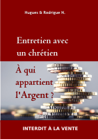 Entretien avec un chrétien – A qui appartient l’argent ? 11.11.14