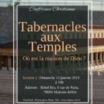 Conférence chrétienne : Tabernacles aux Temples – session 2 – 13/01/2019