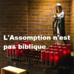 L’Assomption n’est pas une fête biblique