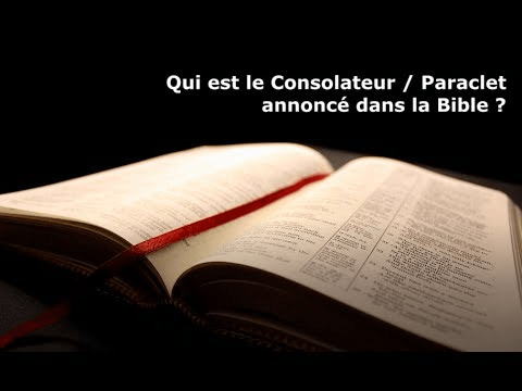 Jean 14 verset 15 Si vous m'aimez, gardez mes commandements. 16 Et je prierai le Père, qui vous donnera un autre Consolateur [Paraclet], pour demeurer éternellement avec vous, 17 L'Esprit de vérité, que le monde ne peut recevoir, parce qu'il ne le voit point et ne le connaît point; mais vous, vous le connaissez, parce qu'il demeure avec vous, et qu'il sera en vous. 18 Je ne vous laisserai point orphelins; je viens à vous. 19 Encore un peu de temps, et le monde ne me verra plus, mais vous me verrez; parce que je vis, et que vous vivrez. 20 En ce jour vous connaîtrez que je suis en mon Père, et vous en moi, et moi en vous. 21 Celui qui a mes commandements, et qui les garde, c'est celui-là qui m'aime; et celui qui m'aime sera aimé de mon Père, et je l'aimerai, et je me ferai connaître à lui. 1 Jean 2 verset 1 Mes petits enfants, je vous écris ces choses, afin que vous ne péchiez point. Et si quelqu'un a péché, nous avons un avocat [Paraclet] auprès du Père, Jésus-Christ le Juste. 2 C'est lui qui est la propitiation pour nos péchés; et non seulement pour les nôtres, mais aussi pour ceux du monde entier.