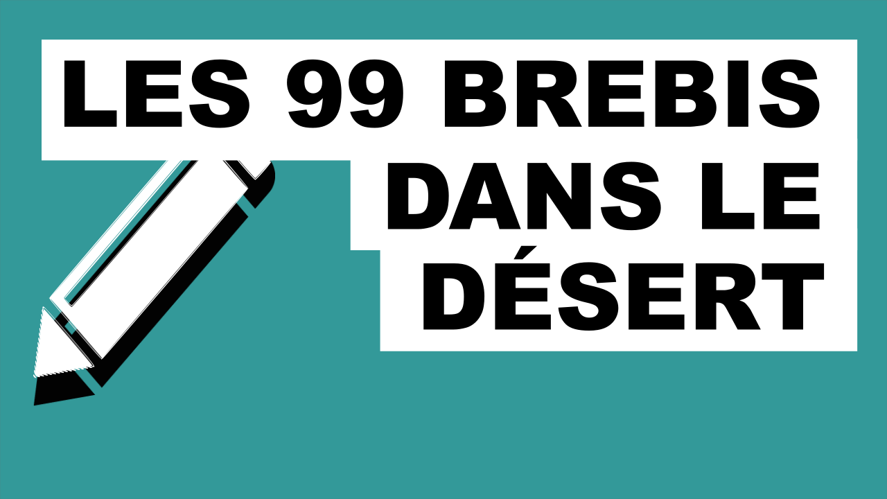 les 99 brebis dans le désert